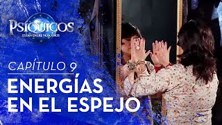 Capítulo 9  PSÍQUICOS Reality Paranormal  Energías en espejos 🔮👻 [upl. by Asertal]