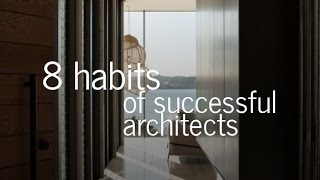 8 Habits of Successful Architects [upl. by Cran]