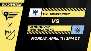 U17 GA Cup CF Monterrey vs Vancouver Whitecaps  April 11 2022  FULL GAME [upl. by Oenire]