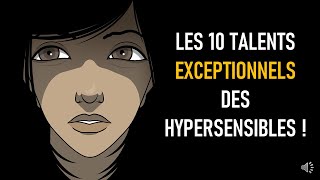 LES 10 TALENTS EXCEPTIONNELS DES HYPERSENSIBLES [upl. by Ariom]