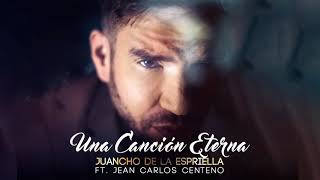 Juancho de la Espriella Jean Carlos Centeno  Una Canción Eterna cover audio [upl. by Cynara911]