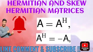 HERMITIAN MATICES  SKEW HERMITIAN MATRICES  UNITARY MATRICES [upl. by Brook588]