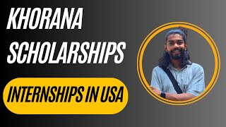 KHORANA SCHOLARSHIPS  INTERNSHIPS IN USA  STUDY AT ABROAD  KHORANA FELLOWSHIPS [upl. by Fannie64]