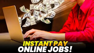 The Best Online Jobs That Pay You Instantly [upl. by Nnaeoj849]