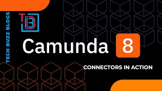 Camunda 8  Connectors in Action  TECH BUZZ BLOGS [upl. by Dis]