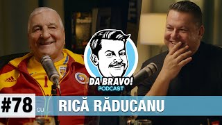 DA BRAVO Podcast 78 cu Rică Răducanu [upl. by Eiryk]