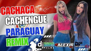 CACHACA REMIX CACHENGUE 🇵🇾💣dannypalma1984 djalexismix6641 djdiegofernandez [upl. by Yeung]