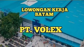 LOWONGAN KERJA BATAM PT VOLEX [upl. by Annasor]