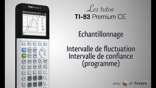 Tuto TI83 Premium CE  Programme  échantillonnage Intervalles de fluctuation confiance [upl. by Stillmann]