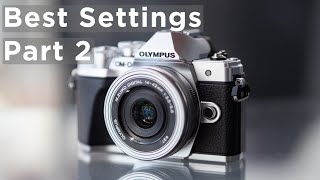 Olympus EM10 Mk III  Best Settings Part 2 [upl. by Meeharb]