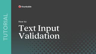 How to Implement Text Input Validation in Thunkable [upl. by Voorhis]