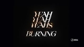 Yeah Yeah Yeahs  Burning Official Audio [upl. by Amees545]