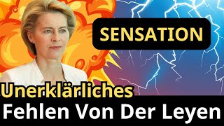 SENSATION Unerklärliches Fehlen Von Der Leyen – Europa In Einer Krisensituation [upl. by Druci]