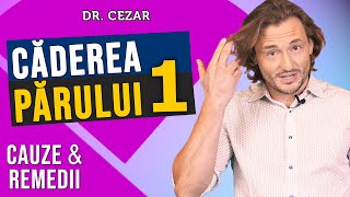 Dr Cezar Caderea parului cauze si remedii naturale  Partea 1 [upl. by Hoehne]