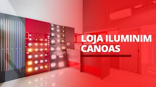 Iluminim Canoas  Conheça a nossa Loja [upl. by Nema]