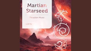 Martian Starseed 528 Hz [upl. by Retse]