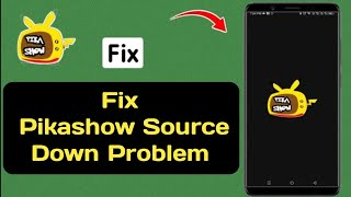 How To Fix Pikashow Source Down Problem 2024  Pikashow App Source Down Problem [upl. by Bbor578]