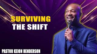 Surviving the Shift  A Powerful Sermon By Pastor Keion Henderson [upl. by Styles]