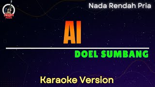 Ai  Doel Sumbang quotNada Rendah Priaquot Karaoke Version [upl. by Sella]