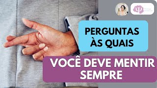 PERGUNTAS AS QUAIS VOCÊ DEVE MENTIR SEMPRE [upl. by Ardiekal]