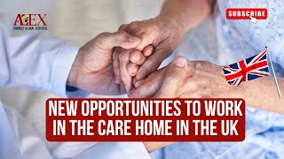 NEW OPPORTUNITIES TO WORK IN THE CARE HOME IN THE UK [upl. by Haidebej780]