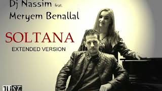 Soltana Dj Nassim feat Meryem Benallal  Soltana Extended version [upl. by Akcirahs241]