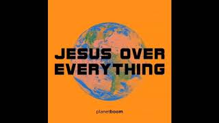 Jesus over everything Live Full album Planetboom [upl. by Tiloine797]