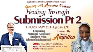 Healing Through Submission Part 2 Student Minister Ishmael Muhammad [upl. by Zippel]