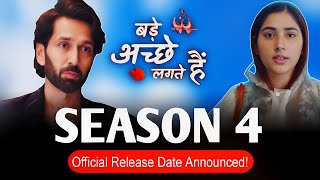 Bade Achhe Lagte Hain Season 4 Official Release Date Announced [upl. by Iphigeniah]