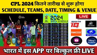 CPL 2024 Schedule Date Timing Teams amp Live Streaming  Caribbean Premier League 2024 Schedule [upl. by Greggs]