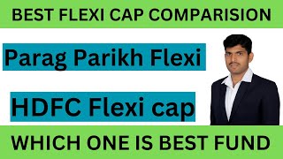 Best Flexi Cap Funds Comparison। Parag Parikh Flexi vs HDFC Flexi cap fund 2024 [upl. by Kano]