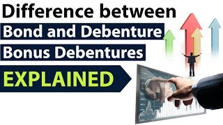 Difference between Bond and Debenture What is Bonus Debenture How companies raise Funds [upl. by Annim]