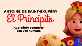 El Principito Audiolibro completo en español con ilustracionesAntoine Saint Exupery Voz humana [upl. by Phyllis]