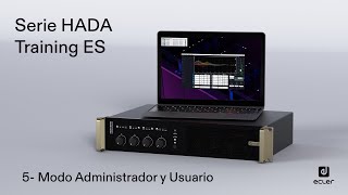 Training Serie HADA 5 Modo Administrador y Usuario [upl. by Ennavoj]