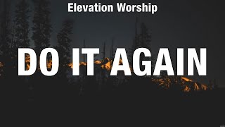 Elevation Worship  Do It Again Lyrics Travis Cottrell Chris Tomlin Hillsong Worship [upl. by Harmonie721]