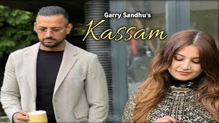 Kassam Song  Garry Sandhu  Harvi Music  Garry Sandhu New Song  Latest Punjabi Song 2024 [upl. by Buote]