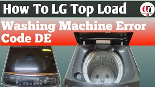 HOW TO LG TOP LOAD WASHING MACHINE DE ERROR CODE PROBLEM [upl. by Dailey]