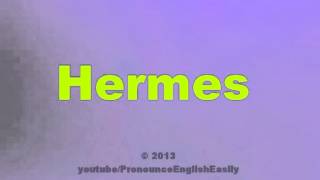 How to Pronounce Hermes [upl. by Currier]