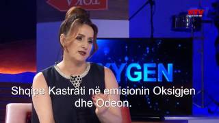 Shqipe Kastrati në emisionin Oksigjen dhe Odeon [upl. by Tara]