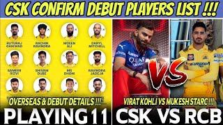 CSK Debut Players Confirmed List 😱 Mukesh Choudhary Vs Virat Kohli 🔥  CSK VS RCB IPL 2024 [upl. by Aziaf605]