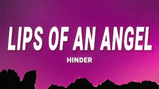 Hinder  Lips of an Angel Lyrics [upl. by Ahsikcin]