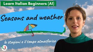 30 Learn Italian Beginners A1 Seasons and weather [upl. by Cherri196]