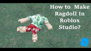 How To Make Ragdoll Roblox Studio Tutorial [upl. by Adah]