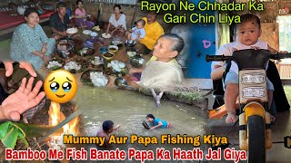 Papa Ka Haath Jal Giya🥹Bamboo Me Fish BanateSab Parivar Ne Ek Sat Khana KhayaRayon Bahut Naughty [upl. by Rapsac]