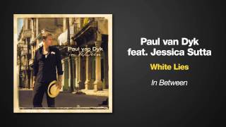 Paul van Dyk Feat Jessica Sutta  White Lies [upl. by Idola]