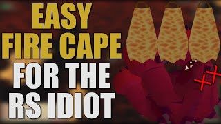 Easy Fire Cape For The RuneScape Idiot OSRS 2021 [upl. by Yellas]