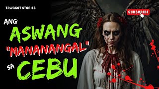 MANANANGAL quotASWANGquot SA ISANG BARANGAY SA CEBU I TRUE HORROR STORIES [upl. by Katherine]