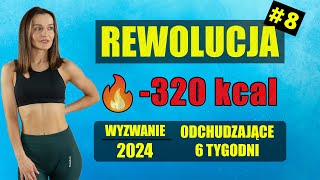 WYZWANIE Odchudzające REWOLUCJA 🔥Trening 8 320 KCAL [upl. by Ailsun]