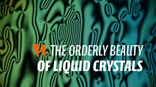 The orderly beauty of liquid crystals [upl. by Nirac981]