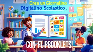 Crea Un Giornalino Scolastico Digitale Scopri Flipbook [upl. by Von]